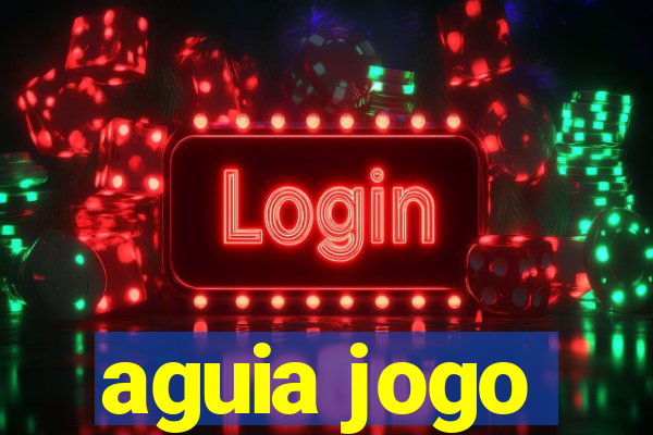 aguia jogo